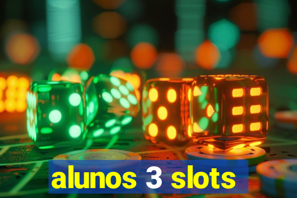 alunos 3 slots